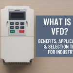 What is a VFD? Benefits, Applications & Selection Tips for Industry